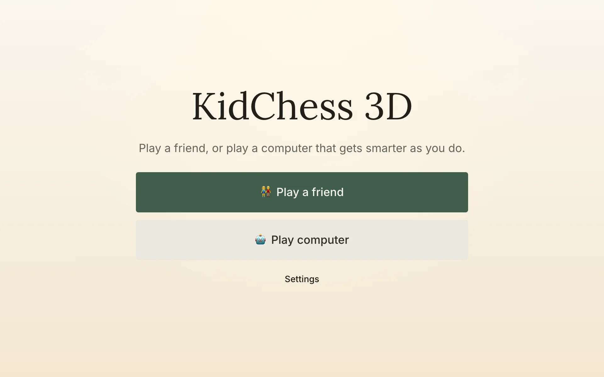 KidChess 3D title screen: a warm cream menu with a large "KidChess 3D" heading and big Play-a-friend and Play-computer buttons.